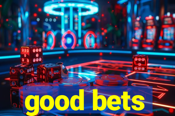 good bets